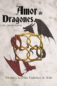 Descargar Amor de Dragones: Cuentos y Leyendas Fantásticas de Aestis pdf, epub, ebook