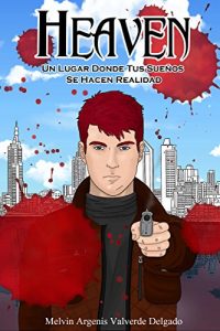 Descargar Heaven: Un Lugar Donde Tus Sueños Se Hacen Realidad pdf, epub, ebook