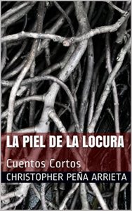 Descargar La Piel de la Locura: Cuentos Cortos pdf, epub, ebook