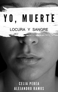 Descargar Yo, Muerte: Locura y Sangre pdf, epub, ebook
