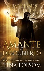 Descargar Amante al Descubierto (Guardianes Invisibles nº 1) pdf, epub, ebook