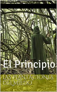 Descargar Las Plantaciones del Miedo: El Principio pdf, epub, ebook