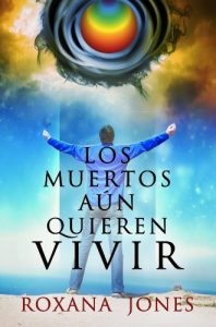 Descargar Los muertos aún quieren vivir (Mientras aprendía a ser Dios nº 2) pdf, epub, ebook