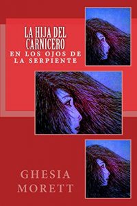 Descargar La hija del carnicero: en los ojos de la serpiente (la hija del cernicero nº 1) pdf, epub, ebook
