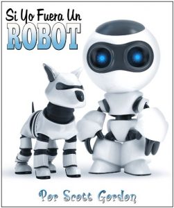Descargar Si Yo Fuera Un Robot pdf, epub, ebook