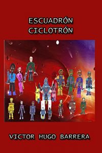 Descargar ESCUADRÓN CICLOTRÓN: LA HISTORIA COMPLETA pdf, epub, ebook