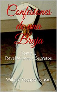 Descargar Confesiones de una Bruja: Tomo I: Revelaciones y Secretos pdf, epub, ebook
