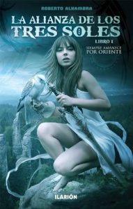 Descargar Siempre amanece por oriente (La Alianza de los Tres Soles nº 1) pdf, epub, ebook