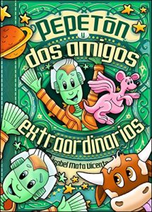 Descargar PEPETÓN Y DOS AMIGOS EXTRAORDINARIOS pdf, epub, ebook