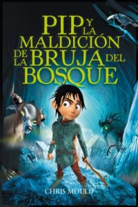 Descargar PIP y la maldición de la bruja del bosque (Literatura Infantil (6-11 Años) – Pip) pdf, epub, ebook