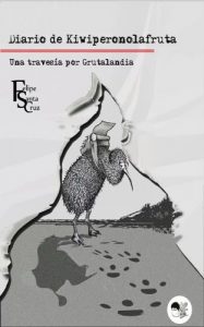 Descargar Una travesía por Grutalandia (Diario de Kiwiperonolafruta nº 1) pdf, epub, ebook