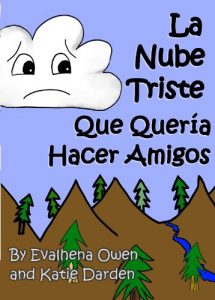 Descargar La Nube Triste Que Quería Hacer Amigos (Evalhena Stories (para los niños de edad 7-10)) pdf, epub, ebook