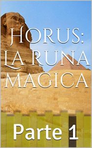 Descargar Horus: La runa magica: Parte 1 pdf, epub, ebook