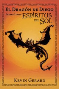 Descargar El Dragón de Diego, Primer Libro: Espíritus del Sol pdf, epub, ebook