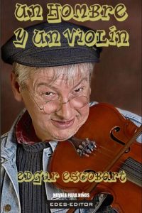 Descargar UN HOMBRE Y UN VIOLÍN (NOVELA PARA NIÑOS) pdf, epub, ebook