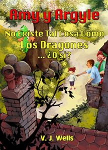 Descargar AMY Y ARGYLE. No Existe Tal Cosa Como Los Dragones … ¿O sí? pdf, epub, ebook
