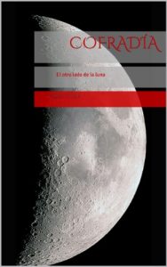 Descargar Cofradía: el otro lado de la Luna (Saga Cofradía nº 1) pdf, epub, ebook