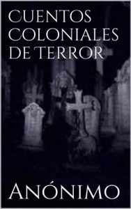 Descargar Cuentos Coloniales de Terror pdf, epub, ebook