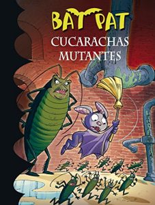 Descargar Cucarachas mutantes (Serie Bat Pat 37) pdf, epub, ebook