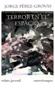 Descargar Terror en el espacio (Entrepeques y jóvenes nº 5) pdf, epub, ebook