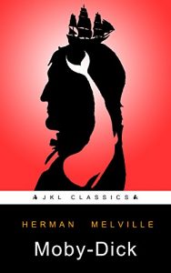 Descargar Moby Dick: By Herman Melville – Rank 29 Of 100  (100% Formatted, Wordwise Enabled, Active TOC, Active Footnotes ,Illustrated- JKL Classics) (English Edition) pdf, epub, ebook