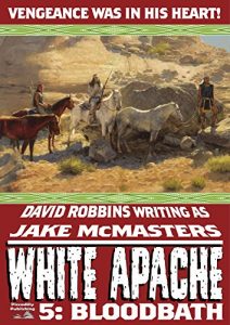 Descargar Bloodbath (A White Apache Western Book 5) (English Edition) pdf, epub, ebook