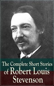 Descargar The Complete Short Stories of Robert Louis Stevenson: Short Story Collections by the prolific Scottish novelist, poet, essayist, and travel writer, author … Kidnapped and Catriona (English Edition) pdf, epub, ebook