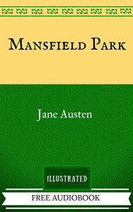 Descargar Mansfield Park: By Jane Austen – Illustrated And Unabridged (FREE AUDIOBOOK INCLUDED) (English Edition) pdf, epub, ebook