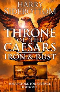Descargar Iron and Rust (Throne of the Caesars, Book 1) pdf, epub, ebook