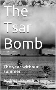 Descargar The Tsar Bomb: The year without summer (English Edition) pdf, epub, ebook