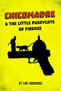 Descargar ChicoMadre & the Little Pussycats of Firenze: A Thrilling Action Novel (Espionage, Mystery & Suspense) (English Edition) pdf, epub, ebook