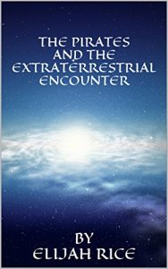 Descargar The Pirates And the ExtraTerrestrial Encounter (English Edition) pdf, epub, ebook