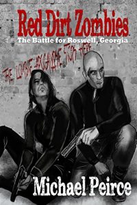 Descargar Red Dirt Zombies: The Battle for Roswell Georgia (Red Dirt  Zombies Book 1) (English Edition) pdf, epub, ebook