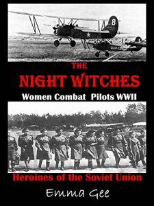 Descargar The Night Witches-Combat Pilots WWII-Heroines of the Soviet Union (English Edition) pdf, epub, ebook