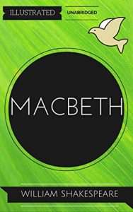Descargar Macbeth: By William Shakespeare, : Illustrated & Unabridged (Free Bonus Audiobook) (English Edition) pdf, epub, ebook