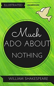 Descargar Much Ado About Nothing: By William Shakespeare : Illustrated & Unabridged (Free Bonus Audiobook) (English Edition) pdf, epub, ebook