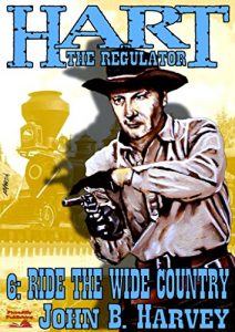 Descargar Ride the Wide Country (A Hart the Regulator Western Book 6) (English Edition) pdf, epub, ebook
