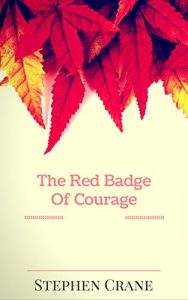 Descargar The Red Badge of Courage: By Stephen Crane : Illustrated (English Edition) pdf, epub, ebook