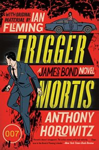 Descargar Trigger Mortis: With Original Material by Ian Fleming (James Bond Novels (Paperback)) pdf, epub, ebook