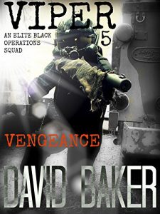 Descargar VIPER 5 – Vengeance: An Elite “Black” Operations Squad (English Edition) pdf, epub, ebook