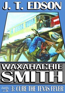 Descargar Cure the Texas Fever (A Waxahachie Smith Western Book 3) (English Edition) pdf, epub, ebook