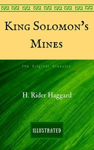 Descargar King Solomon’s Mines: The Original Classics – Illustrated (English Edition) pdf, epub, ebook