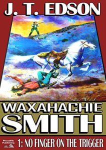 Descargar No Finger on the Trigger (A Waxahachie Smith Western Book 1) (English Edition) pdf, epub, ebook