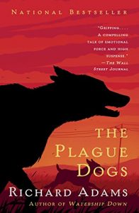 Descargar The Plague Dogs: A Novel pdf, epub, ebook