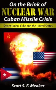 Descargar On the Brink of Nuclear War: Cuban Missile Crisis – Soviet Union, Cuba and the United States (English Edition) pdf, epub, ebook