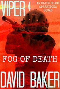 Descargar VIPER 4    FOG OF DEATH    AN ELITE ‘BLACK’ OPERATIONS SQUAD (English Edition) pdf, epub, ebook