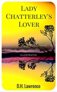 Descargar Lady Chatterley’s Lover: By D. H. Lawrence : Illustrated (English Edition) pdf, epub, ebook