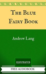 Descargar The Blue Fairy Book: The Original Classics – Illustrated (English Edition) pdf, epub, ebook