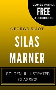 Descargar Silas Marner: By George Eliot – Illustrated (Comes with a Free Audiobook) (English Edition) pdf, epub, ebook