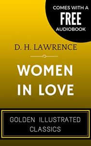 Descargar Women In Love: By D. H. Lawrence – Illustrated (Comes with a Free Audiobook) (English Edition) pdf, epub, ebook